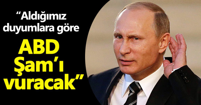 Putin: ABD Şam'ı vuracak