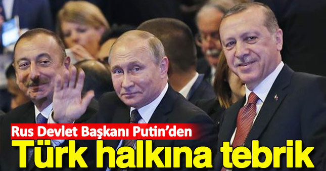 Putin Türk halkını tebrik etti.