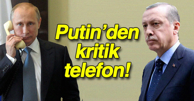 Putin'den kritik telefon