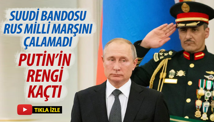 Putin'in Suudi Arabistan ziyaretinde bando krizi