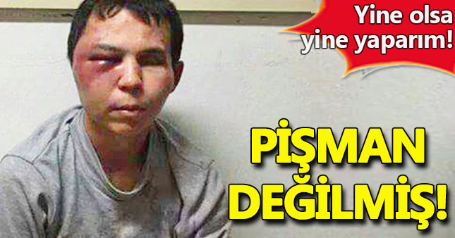 Reina katliamcısı pişman değilmiş!