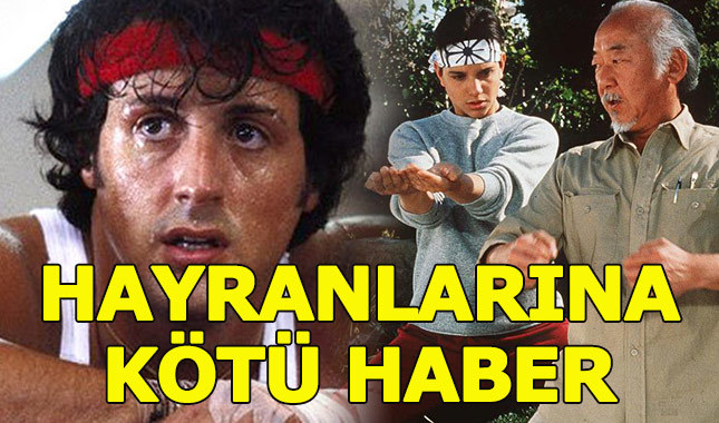 Rocky ve Karate Çocuk hayranlarına kötü haber