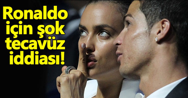 Ronaldo tecavüz ile suçlanıyor!