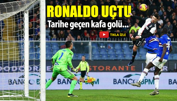 Ronaldo uçtu! Tarihe geçen kafa golü...