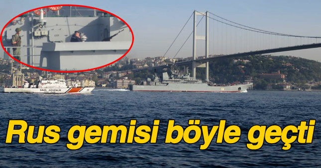 Rus gemisi boğazdan yine geçti