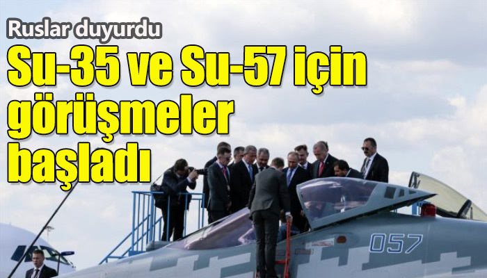 Ruslar duyurdu: Türk ve Rus yetkililer Su-35 ve Su-57 için görüşürüyor