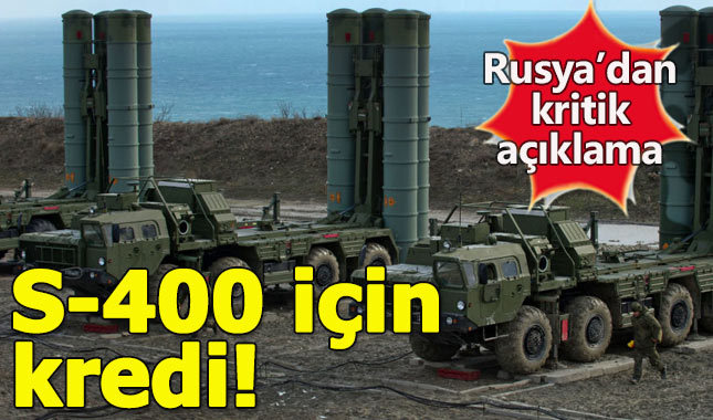 Rusya S-400 için Türkiye'ye kredi imkanı tanıyacak