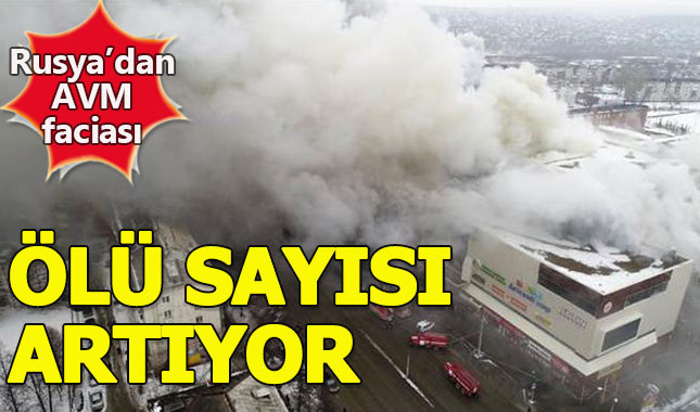 Rusya'daki AVM faciasında bilanço artıyor
