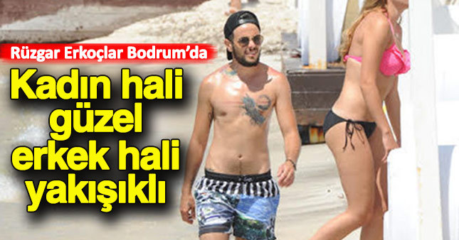 Rüzgar Erkoçlar Bodrum'da tatil yaparken görüntülendi