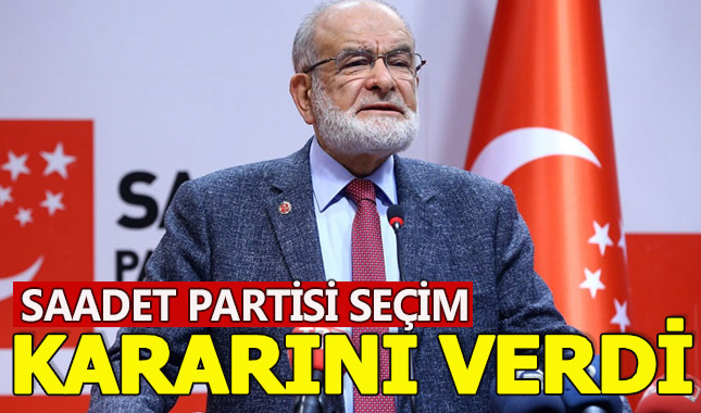 Saadet Partisi seçimlere katılıyor