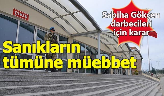 Sabiha Gökşen'i işgal eden darbecilere müebbet