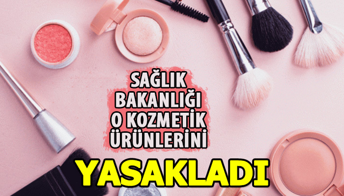Sağlık Bakanlığı 10 kozmetik ürününü yasakladı