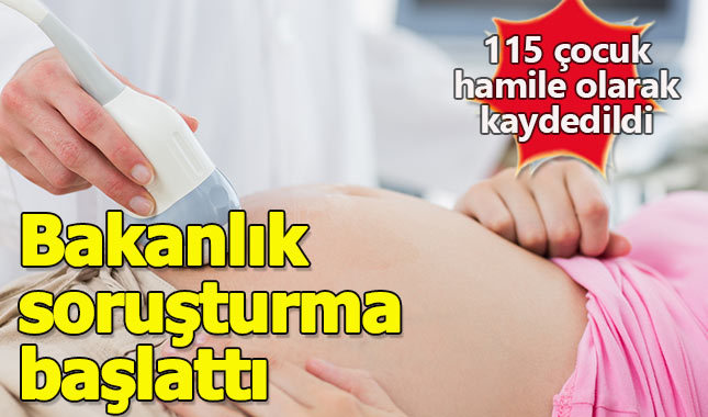 Sağlık Bakanlığı hamile çocuklar iddiasına soruşturma başlattı