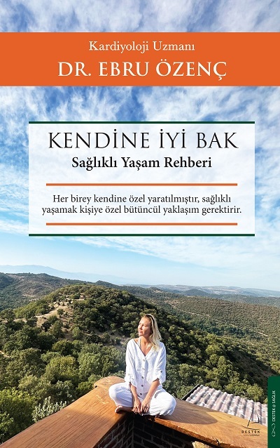 Sağlıklı Yaşamı Popüler Söylemlerden Kurtaran Bir Rehber: Kendine İyi Bak