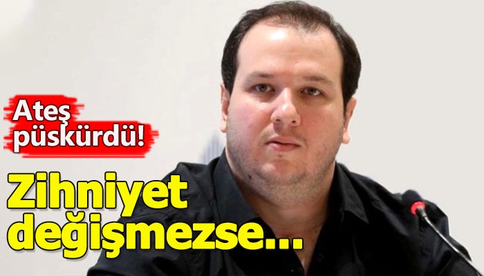 Şahan Gökbakar'ın ülkedeki zihniyete kızması