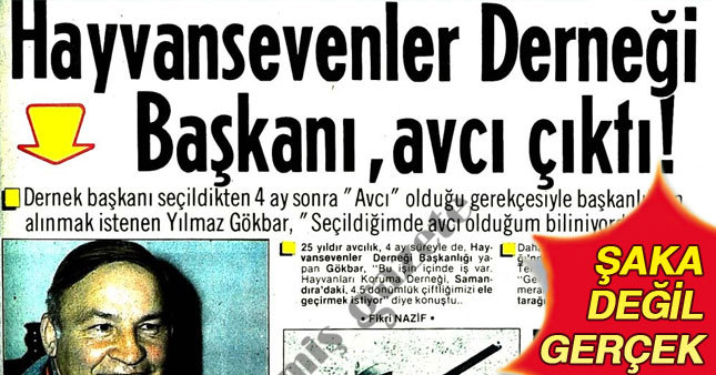 Şaka gibi: Hayvanseverler Derneği Başkanı, avcı çıktı!