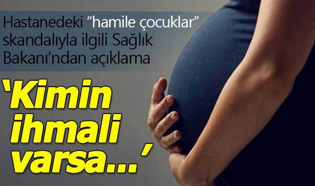 Sağlık Bakanı'ndan hastanedeki "hamile çocuklar" skandalı hakkında açıklama 