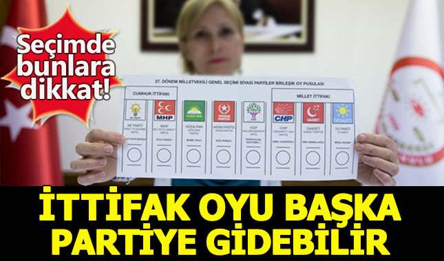 Seçimde bunlara dikkat! İttifak oyu başka partiye gidebilir