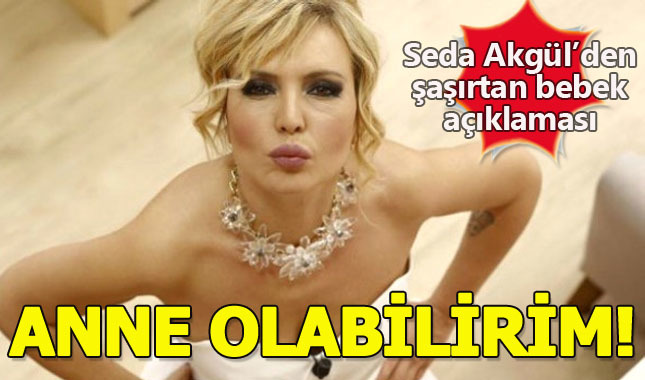 Seda Akgül'ün çocuk açıklaması şaşkınlık yarattı