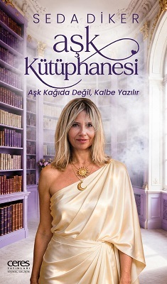 Seda Diker'in 13. Yeni Kitabı “Aşk Kütüphanesi” Raflarda!