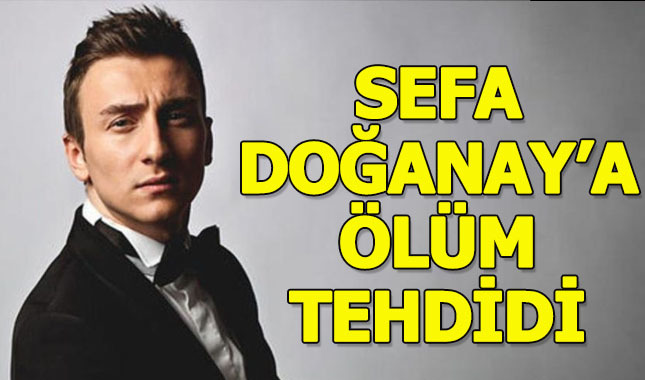 Sefa Doğanay'a ölüm tehdidi