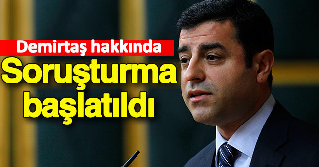Selahattin Demirtaş hakkında soruşturma başlatıldı