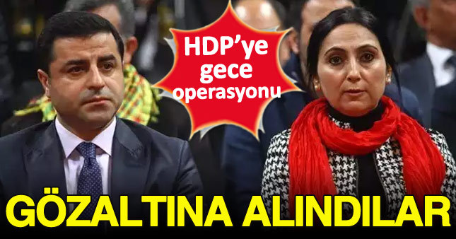 Selahattin Demirtaş ve Figen Yüksekdağ ile birlikte 11 HDP'li vekil gözaltında