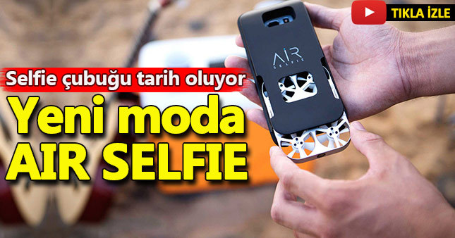 Selfie çılgınlığında yeni akım: Air Selfie!