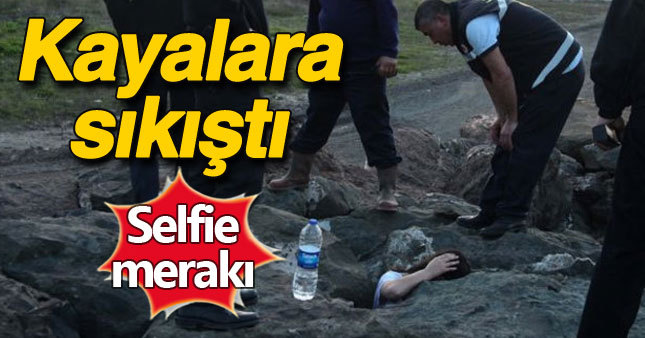 Selfie merakı kayalara sıkıştırdı