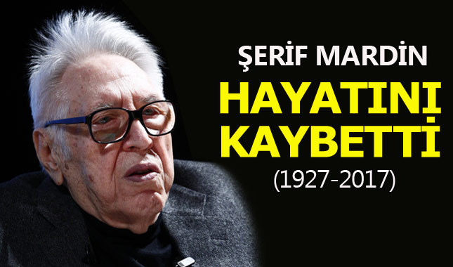 Şerif Mardin kimdir kaç yaşında nereli? Şerif Mardin'in ölüm nedeni ne?