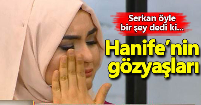 Serkan'ın sözleri Hanife'yi ağlattı