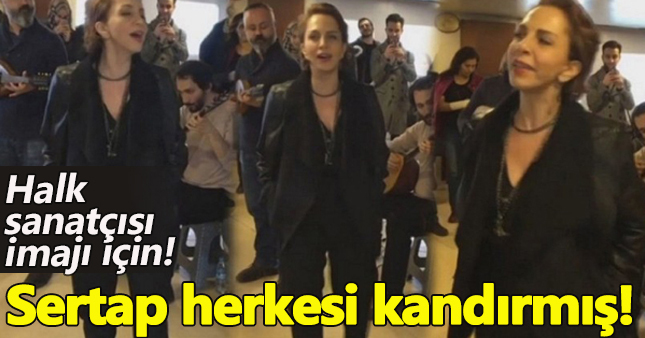 Sertab Erener herkesi kandırmış!