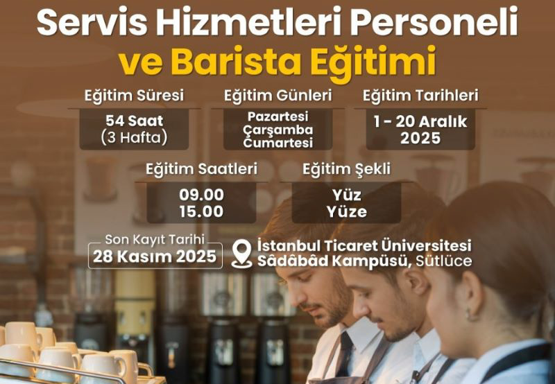 İstanbul Ticaret Üniversitesi ve İTO'dan Servis Hizmetleri Personeli ve Barista Eğitimi 
