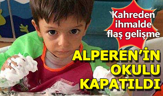 Serviste unutulduğu için hayatını kaybeden Alperen'in okulu kapatıldı