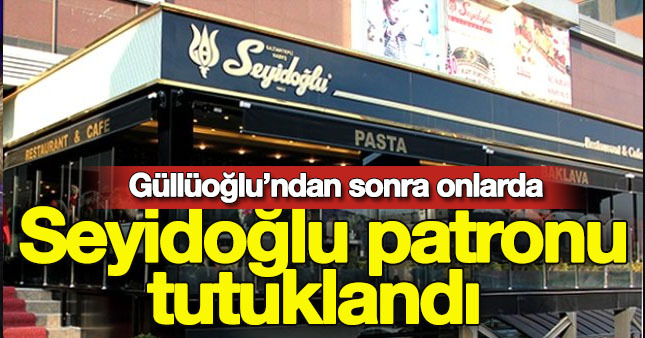 Seyidoğlu Baklavaları şirketinin sahibi tutuklandı.