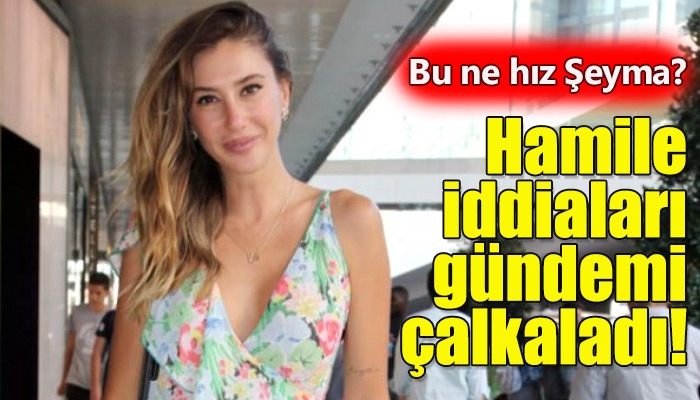Şeyma Subaşı hamile mi iddiası