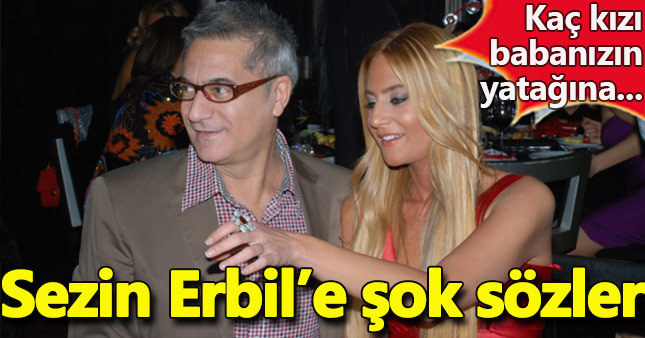 Sezin Erbil'e çok ağır sözler!