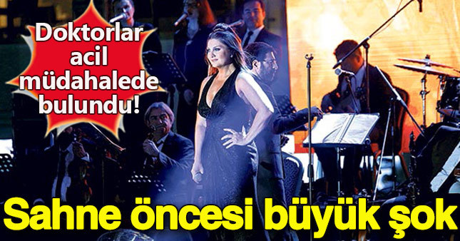 Sibel Can sahneye çıkmadan önce büyük panik yaşadı