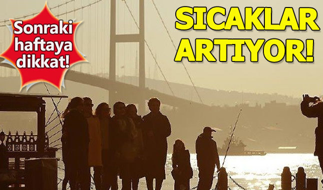 Sıcaklıklar mevsim normallerinin üzerine çıkacak