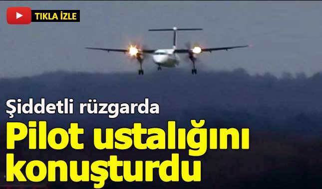 Şiddetli rüzgara karşı zoru başaran pilot