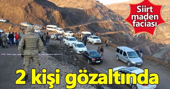 Siirt'teki maden faciasında 2 gözaltı