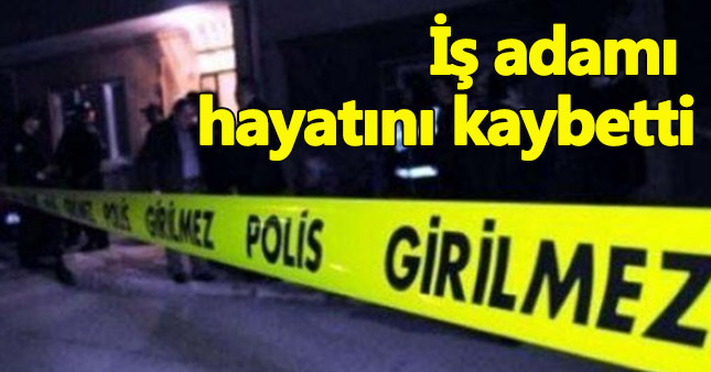 Silahlı saldırı sonunda hayatını kaybetti