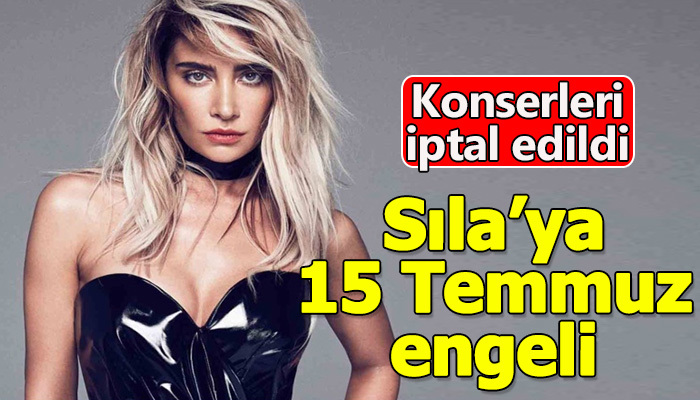 Sıla'ya 15 Temmuz engeli
