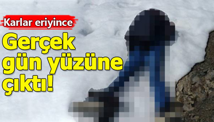 Sınırda donarak öldüler, karlar eriyince bulundular