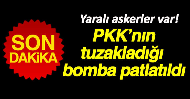 Şırnak'ta PKK'nın tuzakladığı bomba patladı