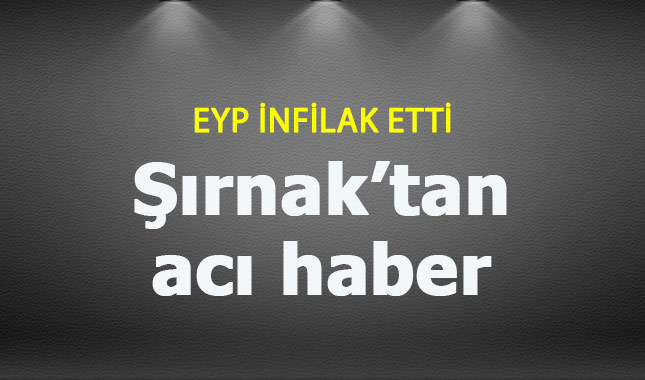 Şırnak'ta patlayıcı infilak etti 1 asker şehit