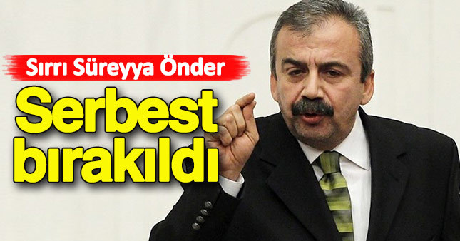 Sırrı Süreyya Önder serbest bırakıldı