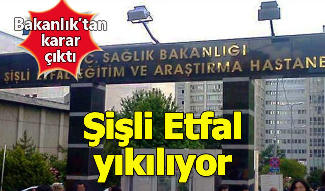 Şişli Etfal ve Okmeydanı hastaneleri hakkında yıkım kararı