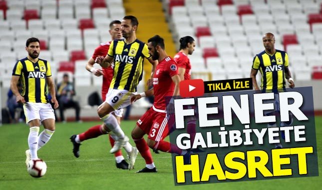 Sivasspor 0-0 Fenerbahçe Maç Özeti