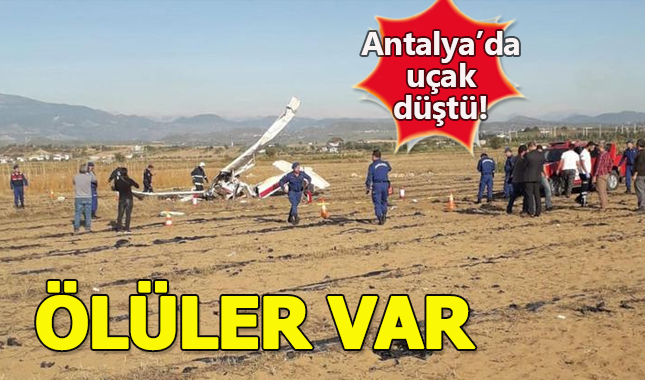 Antalya'da eğitim uçağı düştü! Pilot ve yardımcısı öldü